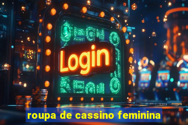 roupa de cassino feminina